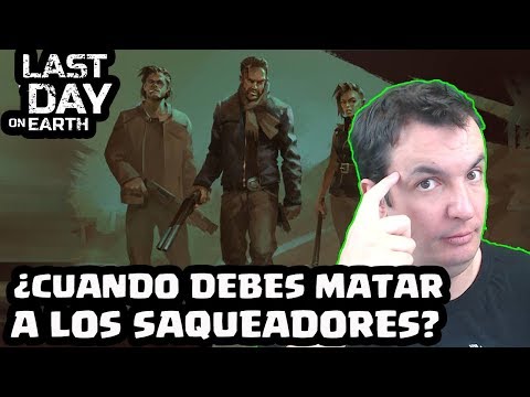 ¿CUANDO DEBES MATAR A LOS SAQUEADORES? | LAST DAY ON EARTH: SURVIVAL | [El Chicha]