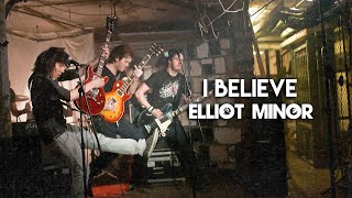 Elliot Minor - &quot;I Believe&quot; Music Video