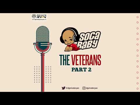 SOCA BABY THE VETERANS PART 2 | DJ MIX | DJ PRIVATE RYAN | BATTALION Music