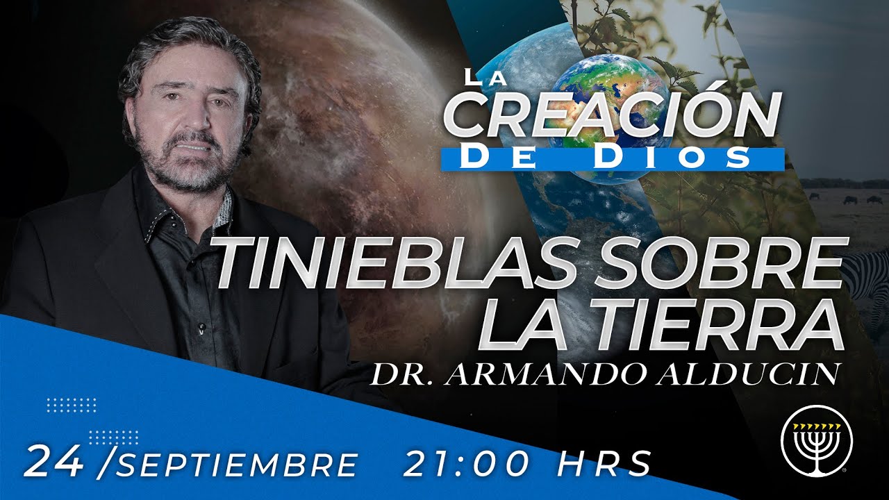 Tinieblas sobre la Tierra | La Creación de Dios | Dr. Armando Alducin