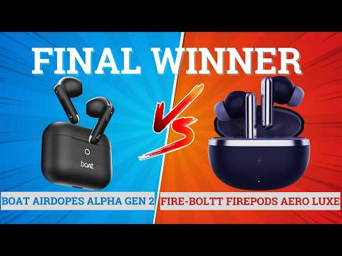 Thumbnail for boAt Airdopes Alpha Gen 2 vs Fire-Boltt FirePods Aero Luxe⚡Full Comparison ⚡Best for Music, Gaming 🔥