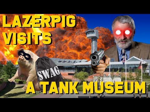 LazerPig Visits a Tank Museum