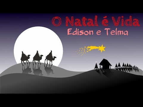 O Natal É Vida - Edison e Telma