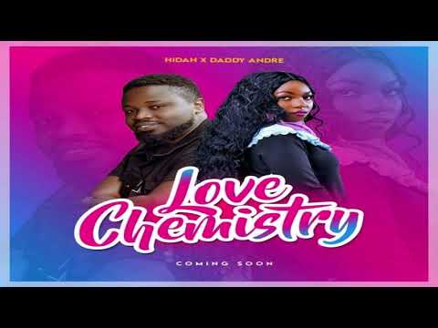 Hidah  - Love Chemistry Ft Daddy Andre  (Audio) Prod by Daddy Andre