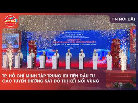 TP. HỒ CHÍ MINH TẬP TRUNG ƯU TIÊN ĐẦU TƯ CÁC TUYẾN ĐƯỜNG SẮT ĐÔ THỊ KẾT NỐI VÙNG