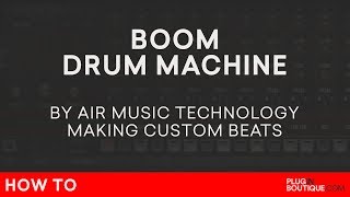 Video thumbnail for Boom VST/AU/Plugin | Air Music | How To Make a Beat (Beats) Tutorial | 808 909 CR78 606 by Plugin Boutique
