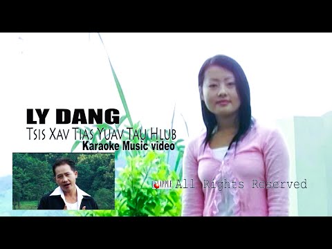 LY DANG music video (TSIS XAV TIAS YUAV TAU HLUB)