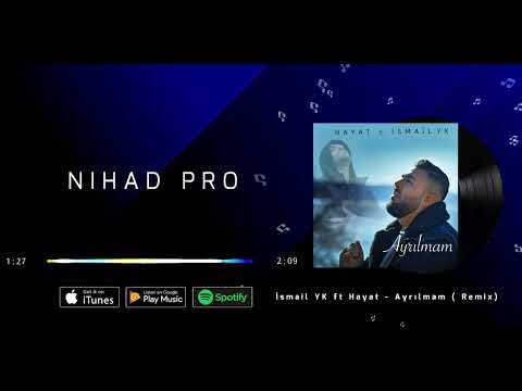 İsmail YK ft Hayat - Ayrılmam ( Nihad  Pro Remix)