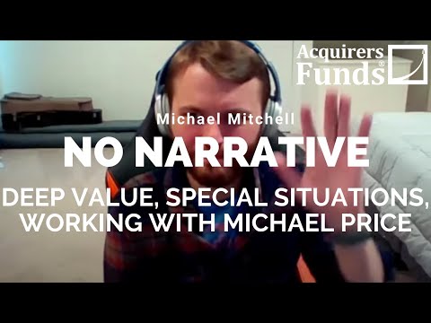 No Narrative: Michael Mitchell on deep value and Michael Price with Tobias on The Acquirers Podcast