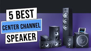 Top 5 Best Center Channel Speakers in 2024