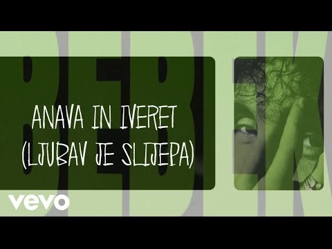 Alka Vuica, Željko Bebek - Anava In Iveret (Ljubav Je Slijepa)