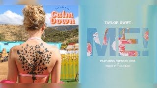 You Need To Calm Down x ME! [Mashup] of Taylor Swift , Brendon Urie