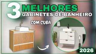 TOP 3 Gabinetes para Banheiro com Cuba 2026: Riverzza Zoff, Noddo New Albi 600 ou Aize Galio