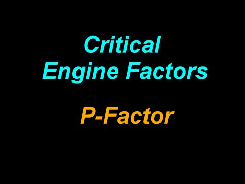 Critical Engine Factors: P-Factor