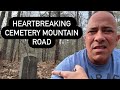 INFAMOUS CEMETERY MOUNTAIN ROAD Abandoned Cemeteries Lonely Haunted Graves In The Deep Woods