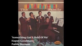 &quot;Something Got A Hold Of Me&quot; - Happy Goodmans (1966)