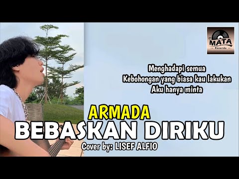 Bebaskan Diriku - Armada Cover by Lisef Alfio (ANDERS)