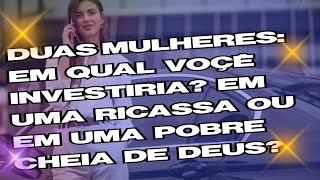 O DILEMA DO AMOR:UMA MULHE RICA | MUITO LUXO OU UMA POBRE CHEIA DE DEUS?