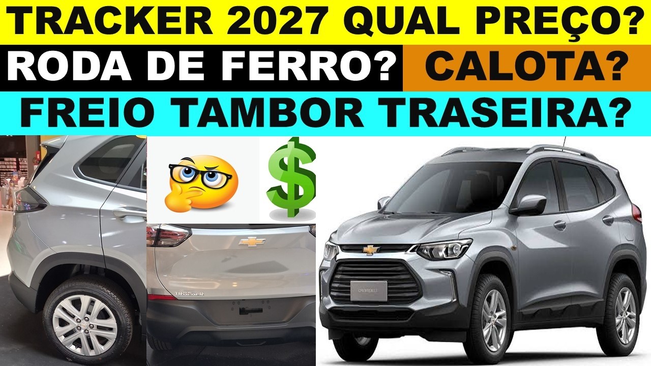 Preço Chevrolet Tracker 2027 como ela é? Roda de ferro, motor 3 cilindro freio tambor na traseira