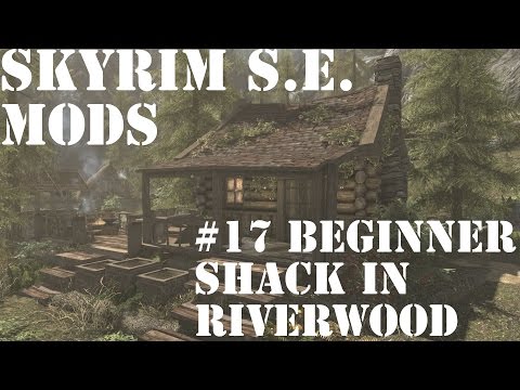 Skyrim Special Edition Mods #17: Beginner's Shack in Riverwood