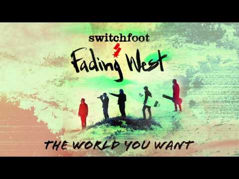 Switchfoot - The World You Want [Official Audio]