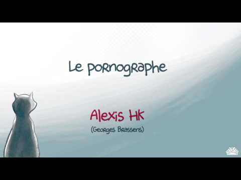Alexis HK - Le Pornographe