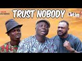 TRUST NOBODY MRLATINTV 2024 COMEDY SERIES ODUNLADE ADEKOLA APANKUFOR MRLATIN LANKO