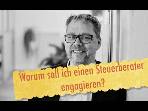 Warum soll ich einen Steuerberater engagieren?