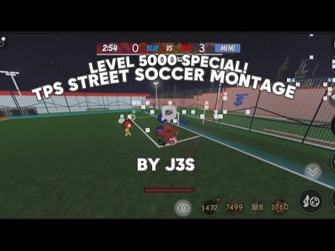 "ROSES" TPS: STREET SOCCER MONTAGE [LEVEL 5.000 SPECIAL] (By : J3S)