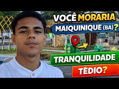 Você moraria em Maiquinique (BA)?