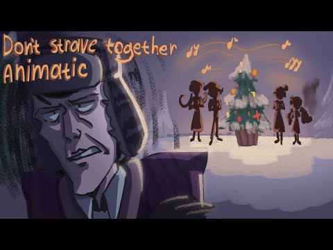 Starver's Carol ( DST animatic )