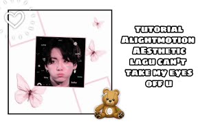 Tutorial am aesthetic pakai lagu can&#39;t take my eyes