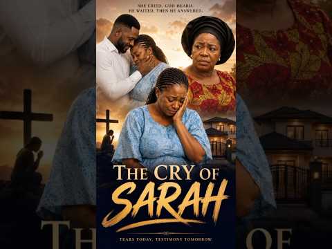 THE CRY OF SARAH – Final EpisodeAfter years of tears, prayers, and waiting