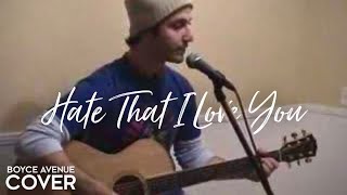 Rihanna / Neyo - Hate That I Love You (Boyce Avenue acoustic cover) on Spotify & Apple
