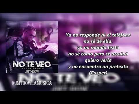 Casper Magico - No Te Veo (Vídeo Letras) | Reggaeton 2018