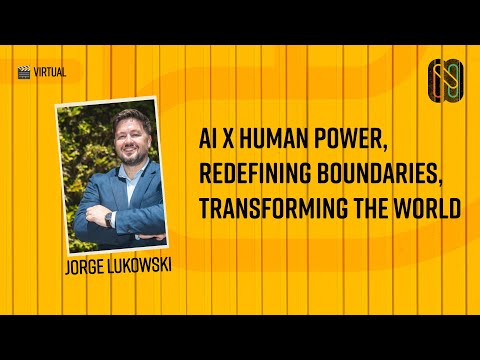 AI x Human Power, redefining boundaries, transforming the world