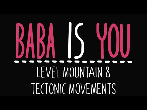 Baba is You - Level Mountain 8 - Tectonic movements - Solution