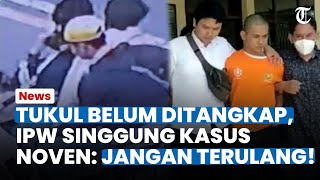 Eksekutor Tukul Belum Ditangkap, IPW Singgung Kasus Noven yang Belum Terungkap: Jangan Terulang