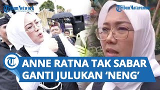 Sidang Cerai Ketiga Bupati Purwakarta, Anne Ratna Mustika Tak Sabar Ganti Julukan 'Neng'
