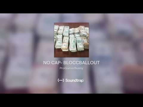 NO CAP- BLOCCBALLOUT