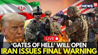 IRAN WAR NEWS LIVE | Iran’s Final Warning Signals Dangerous Turning Point | Trump Vs Iran | N18G