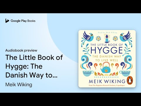 The Little Book of Hygge: The Danish Way to… by Meik Wiking · Audiobook preview