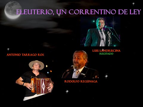 Eleuterio, Un Correntino De Ley video