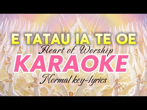 E tatau ia te Oe-Heart of Worship_KARAOKE version with lyrics #samoanmusic