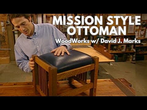Building a Classic Mission Style Ottoman | WoodWorks with David J. Marks, Ep. 6