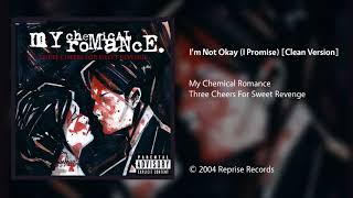 My Chemical Romance - I&#39;m Not Okay (I Promise) [Clean Version]
