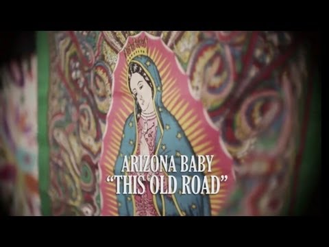 Arizona Baby - This old road