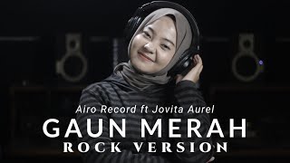 Download lagu Gaun Merah - Rock Cover | Airo Record ft Jovita Aurel X Coverpedia mp3