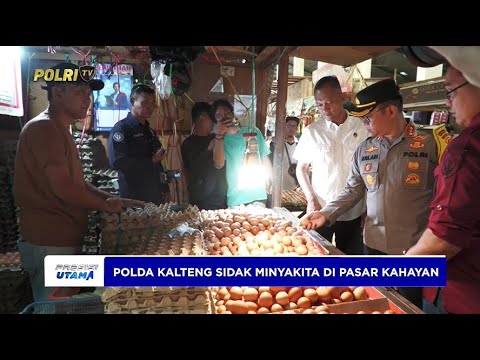 POLDA KALTENG SIDAK MINYAKITA DI PASAR KAHAYAN