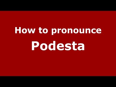 How to pronounce Podesta